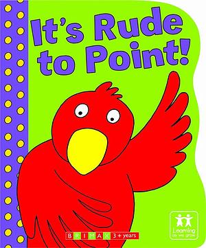 It's Rude to Point! by Lynne Gibbs