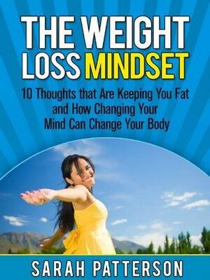 The Weight Loss Mindset by Sarah Patterson