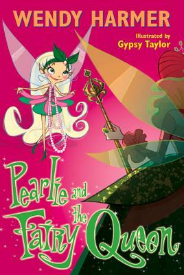Pearlie and the Fairy Queen by Wendy Harmer