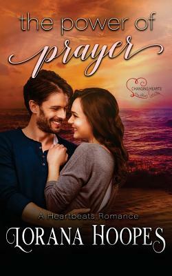 Power of Prayer: A Heartbeats Romance by Lorana Hoopes