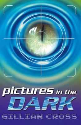 Pictures in the Dark. Gillian Cross by Gillian Cross