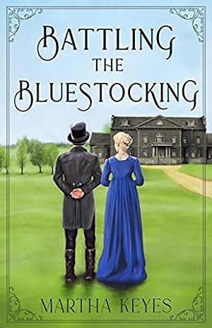 Battling the Bluestocking by Martha Keyes