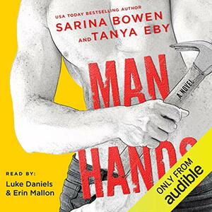 Man Hands by Sarina Bowen, Tanya Eby