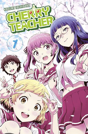 Cherry Teacher, Band 1 by Kazumi Tachibana