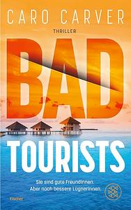 Bad Tourists by Caro Carver