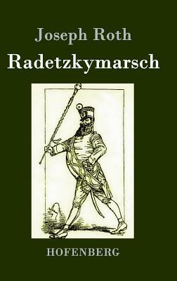 Radetzkymarsch by Joseph Roth