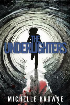 The Underlighters by Michelle Browne