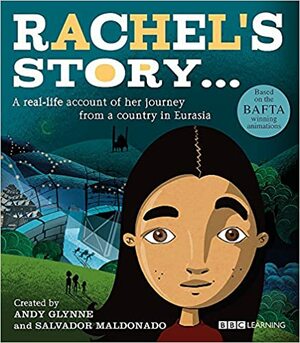 Rachel's Story - A Journey from a Country in Eurasia by Andy Glynne