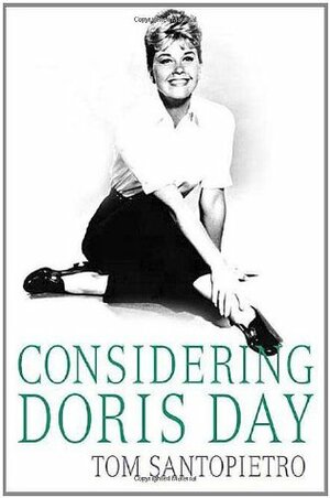 Considering Doris Day by Tom Santopietro