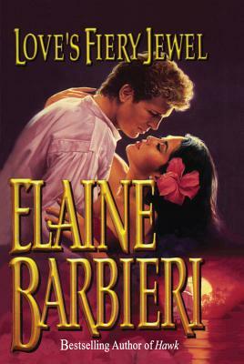 Love's Fiery Jewel by Elaine Barbieri