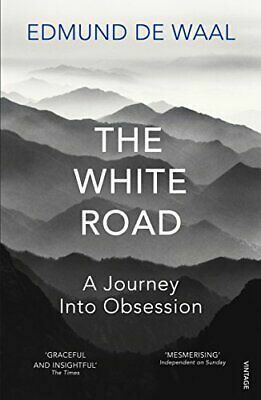 The White Road: a pilgrimage of sorts by Edmund de Waal
