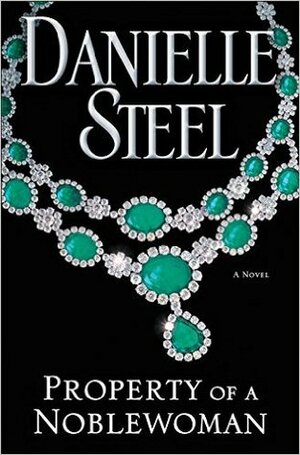 Property of a Noblewoman by Danielle Steel