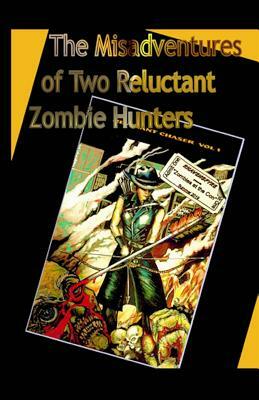 The Misadventures of Two Reluctant Zombie Hunters: Zombies at the Con by Rhavensfyre