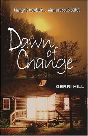 Dawn Of Change by Gerri Hill