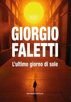 L'ultimo giorno di sole by Giorgio Faletti