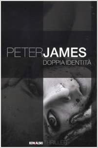 Doppia identità by Peter James
