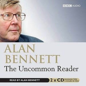 The Uncommon Reader by Alan Bennett