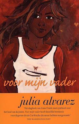 Voor mijn vader by Julia Alvarez, Marja Waterman