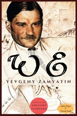 We by Yevgeny Zamyatin