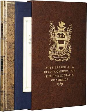 Acts of Congress 1789: Includes the Constitution and the Bill of Rights by Mount Vernon Ladies' Association, George Washington