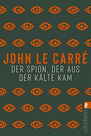 Der Spion, der aus der Kälte kam by John le Carré