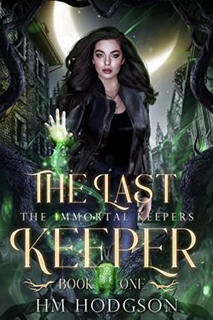 The Last Keeper by H.M. Hodgson, H.M. Hodgson