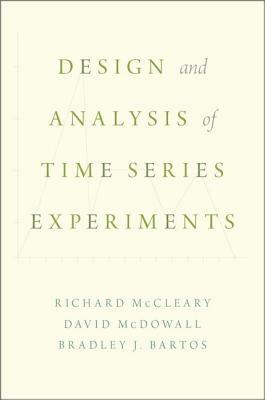 Design and Analysis of Time Series Experiments by Richard McCleary, Bradley Bartos, David McDowall