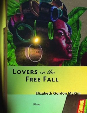 Lovers in the Free Fall by Elizabeth Gordon McKim