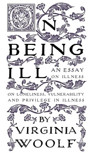 On Being Ill by Virginia Woolf