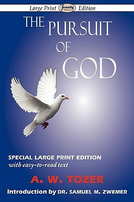 The Pursuit of God (Large-Print Edition) by A.W. Tozer