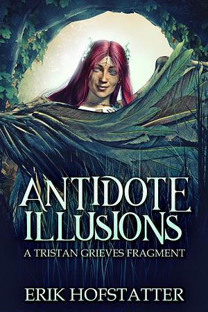 Antidote Illusions by Erik Hofstatter