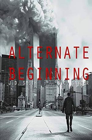 Alternate Beginning by B.C. Snyder, J.D. Smith