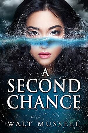 A Second Chance by Walt Mussell