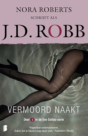 Vermoord naakt by J.D. Robb