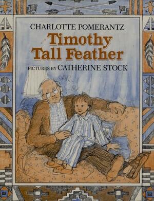 Timothy Tall Feather by Charlotte Pomerantz