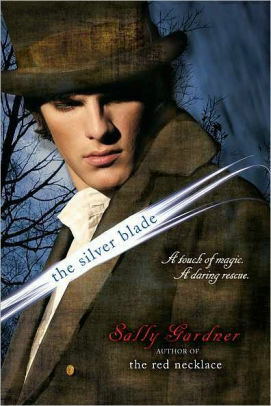 The Silver Blade by Sally Gardner