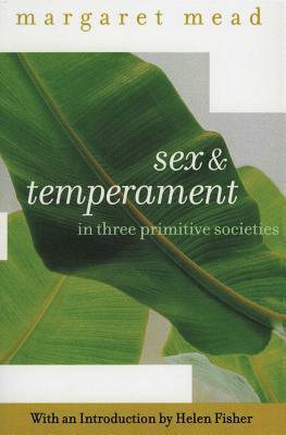 Sex and Temperament: In Three Primitive Societies by Margaret Mead