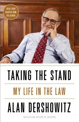 Taking the Stand: My Life in the Law by Alan Dershowitz