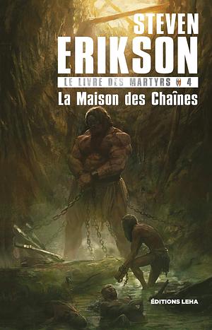 La Maison des Chaînes by Steven Erikson, Steven Erikson, Nicolas Merrien