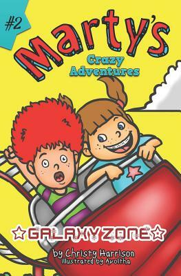 Marty's Crazy Adventures Galaxy Zone by Christy Harrison