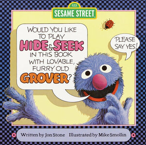 Hide and Seek: with Lovable, Furry Old Grover by Jon Stone