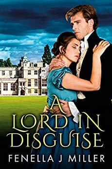 A Lord In Disguise by Fenella J. Miller