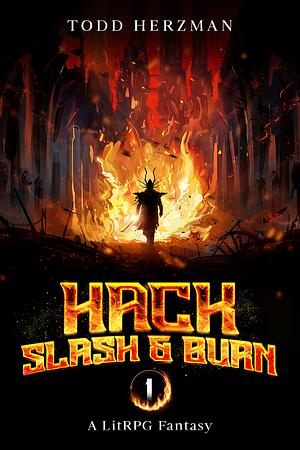 Hack, Slash & Burn 1 by Todd Herzman