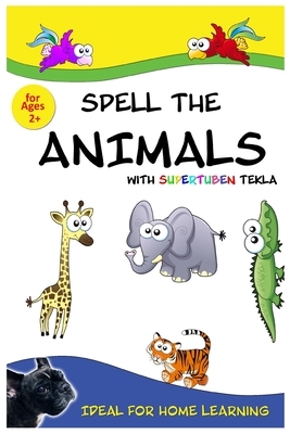Spell the Animals with Supertuben Tekla by Peter Johansson, Annika Kallman
