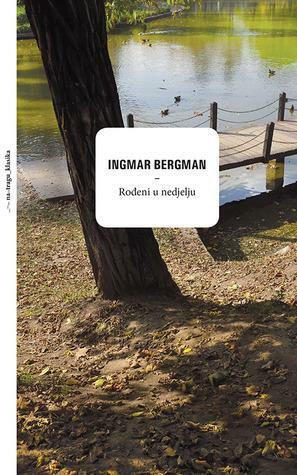 Rođeni u nedjelju by Ingmar Bergman