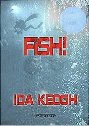 Fish! by Ida Keogh