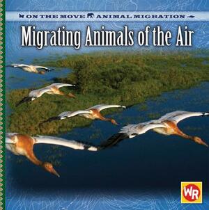 Migrating Animals of the Air by Jacqueline A. Ball