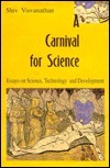 A Carnival for Science: Essays on Science, Technology and Development by Shiv Visvanathan