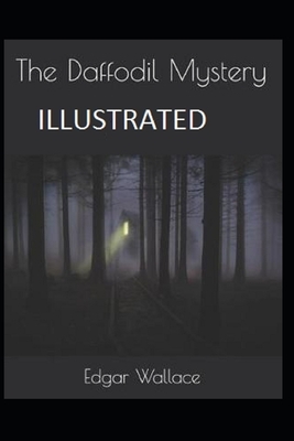 The Daffodil Mystery Illustrated by Edgar Wallace