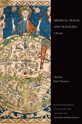 Medieval Travel and Travelers: A Reader by 